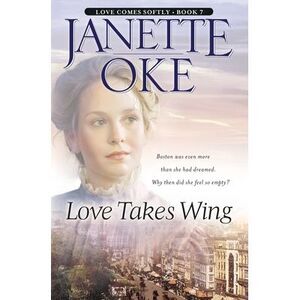 Love Takes Wing -- Janette Oke